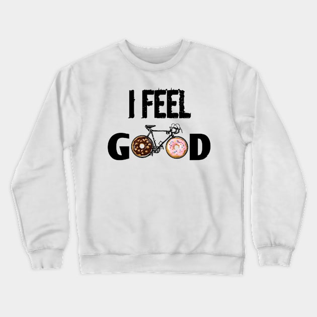 I Feel Good Crewneck Sweatshirt by aybstore